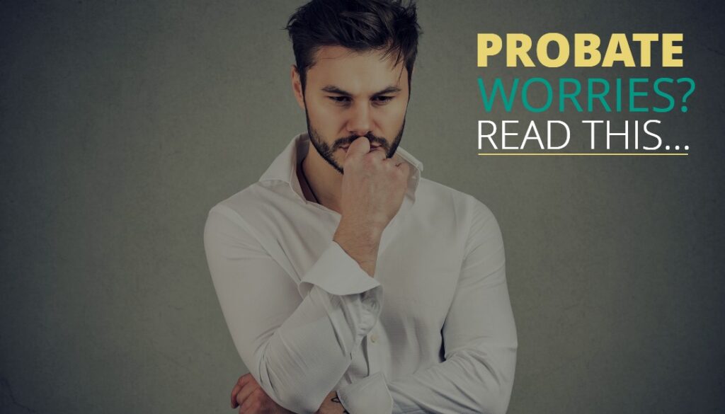 Probate Worries