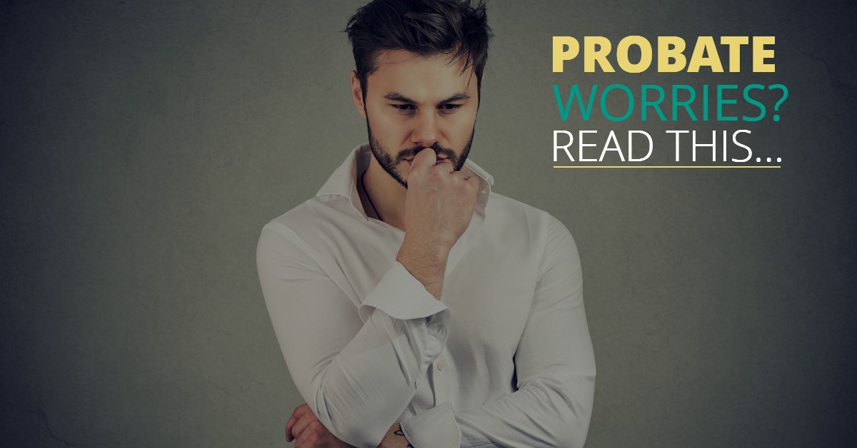 Probate Worries